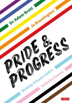 Pride and Progress: Making Schools LGBT+ Inclusive Spaces (Brett Adam)(Paperback)