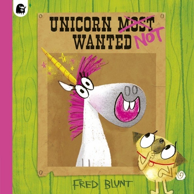 Unicorn NOT Wanted (Blunt Fred)(Paperback / softback)