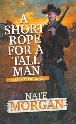 A Short Rope for a Tall Man (Morgan Nate)(Mass Market Paperbound)