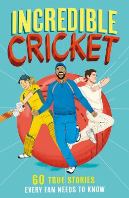 Incredible Cricket: 60 True Stories Every Fan Needs to Know (Gifford Clive)(Paperback)