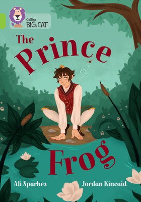 The Prince Frog: Band 11/Lime (Sparkes Ali)(Paperback)