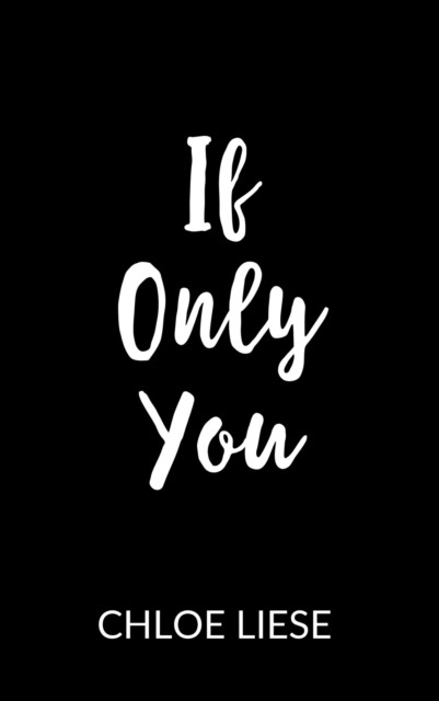 If Only You (Liese Chloe)(Paperback / softback)