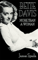 Bette Davies: More Than A Woman (Spada James)(Paperback / softback)