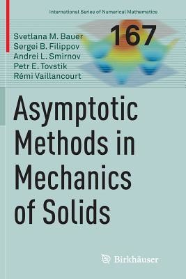 Asymptotic Methods in Mechanics of Solids (Bauer Svetlana M.)(Paperback)