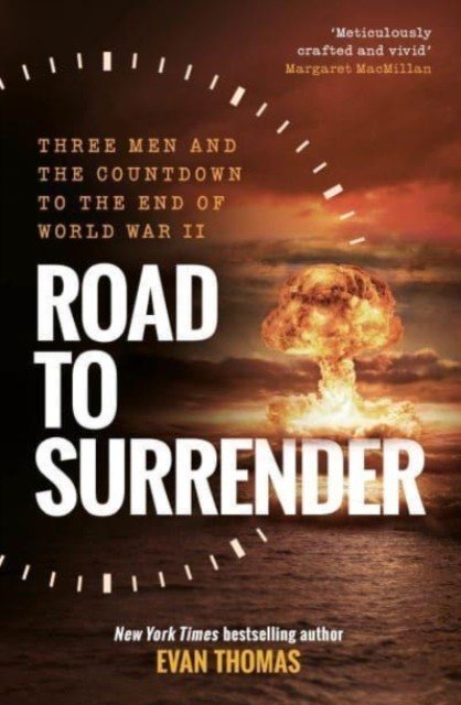 Road to Surrender - Three Men and the Countdown to the End of World War II (Thomas Evan)(Pevná vazba)