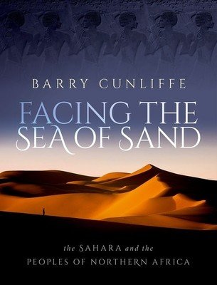 Facing the Sea of Sand: The Sahara and the Peoples of Northern Africa (Cunliffe Barry)(Pevná vazba)