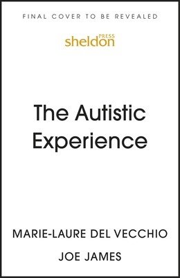 The Autistic Experience: Silenced Voices Finally Heard (James Joe)(Paperback)