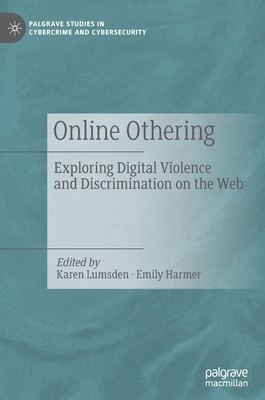 Online Othering: Exploring Digital Violence and Discrimination on the Web (Lumsden Karen)(Pevná vazba)