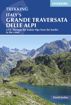 Italy's Grande Traversata Delle Alpi: Gta: Through the Italian Alps from the Border to the Coast (Jordan David)(Paperback)