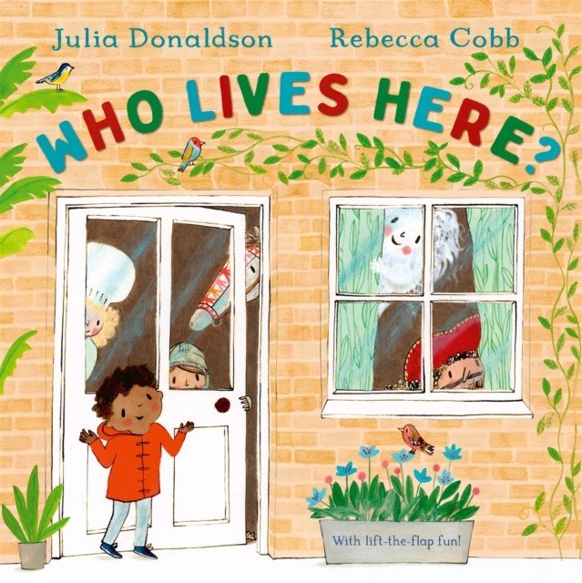 Who Lives Here? - With lift-the-flap-fun! (Donaldson Julia)(Pevná vazba)