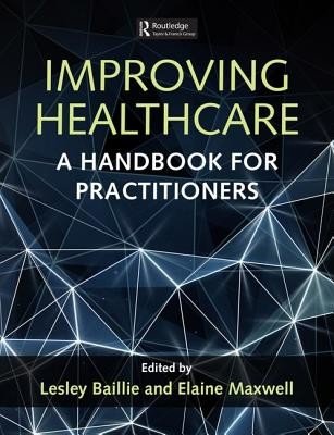 Improving Healthcare: A Handbook for Practitioners (Baillie Lesley)(Paperback)