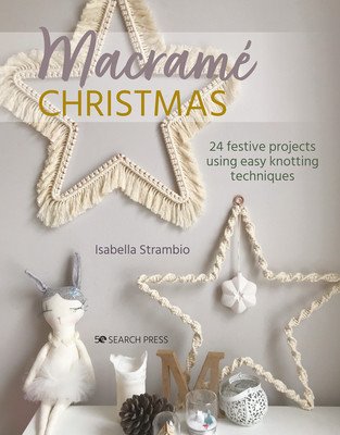 Macrame Christmas: 24 Festive Projects Using Easy Knotting Techniques (Strambio Isabella)(Paperback)