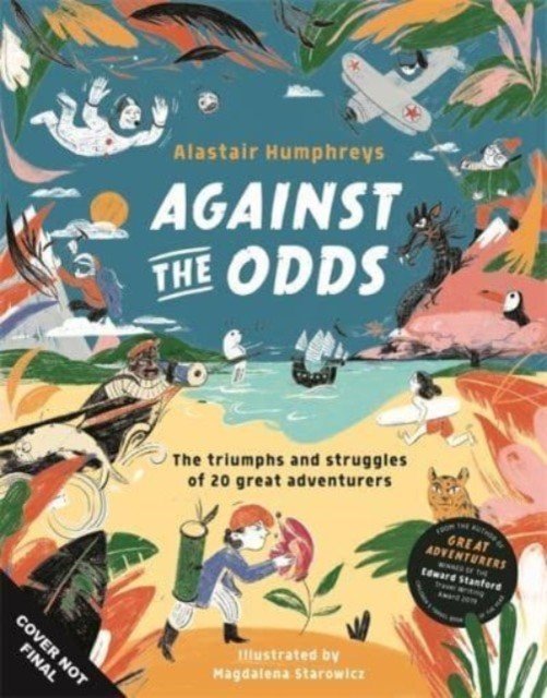 Against the Odds - The Incredible Struggles of 20 Great Adventurers (Humphreys Alastair)(Pevná vazba)