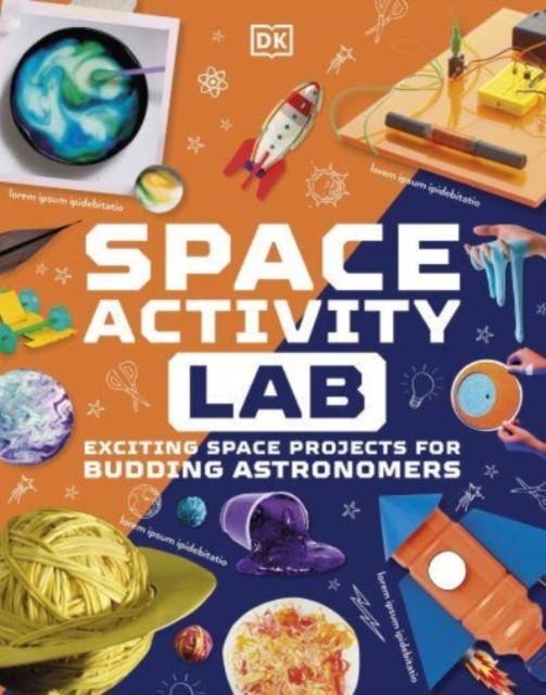 Space Activity Lab - Exciting Space Projects for Budding Astronomers (DK)(Pevná vazba)