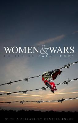 Women and Wars: Contested Histories, Uncertain Futures (Cohn Carol)(Paperback)
