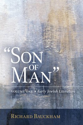 Son of Man: Early Jewish Literature Volume 1 (Baukham Richard)(Pevná vazba)