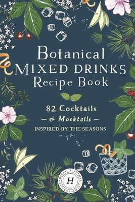 Botanical Mixed Drinks Recipe Book (Academy Herbal)(Paperback)