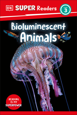 DK Super Readers Level 3 Bioluminescent Animals (DK)(Pevná vazba)