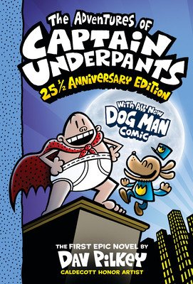 The Adventures of Captain Underpants (Now with a Dog Man Comic!): 25 1/2 Anniversary Edition (Pilkey Dav)(Pevná vazba)