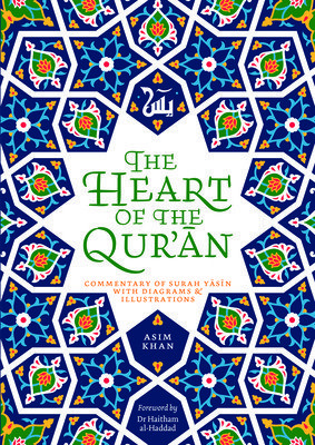 The Heart of the Qur'an: Commentary on Surah Yasin with Diagrams and Illustrations (Khan Asim)(Paperback)