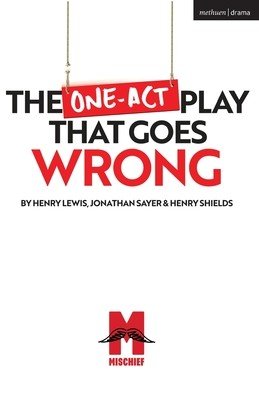 The One-Act Play That Goes Wrong (Shields Henry)(Paperback)