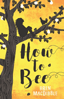 How to Bee (MacDibble Bren)(Paperback / softback)