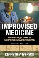 Improvised Medicine: Providing Care in Extreme Environments, 2nd Edition (Iserson Kenneth)(Paperback)