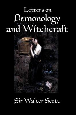 Letters on Demonology and Witchcraft: A 19th century history of demons, demonology, witchcraft, faeries and ghosts (Morley Henry)(Paperback)