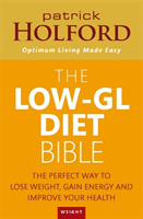 Low-GL Diet Bible - The perfect way to lose weight, gain energy and improve your health (Holford Patrick)(Paperback / softback)