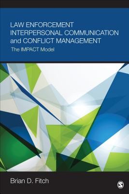 Law Enforcement Interpersonal Communication and Conflict Management: The Impact Model (Fitch Brian Douglas)(Paperback)