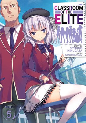 Classroom of the Elite (Light Novel) Vol. 5 (Kinugasa Syougo)(Paperback / softback)