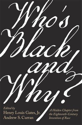 Who's Black and Why?: A Hidden Chapter from the Eighteenth-Century Invention of Race (Gates Henry Louis)(Pevná vazba)