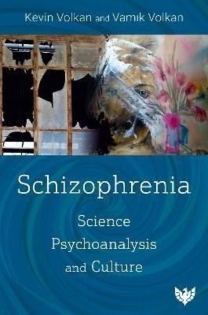Schizophrenia: Science, Psychoanalysis, and Culture (Volkan Vamik)(Paperback)