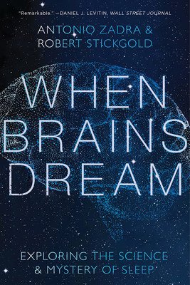 When Brains Dream: Understanding the Science and Mystery of Our Dreaming Minds (Zadra Antonio)(Paperback)