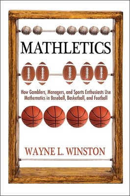 Mathletics: How Gamblers, Managers, and Fans Use Mathematics in Sports, Second Edition (Winston Wayne L.)(Paperback)