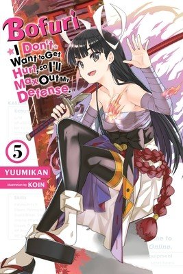 Bofuri: I Don't Want to Get Hurt, So I'll Max Out My Defense., Vol. 5 (Light Novel) (Yuumikan)(Paperback)