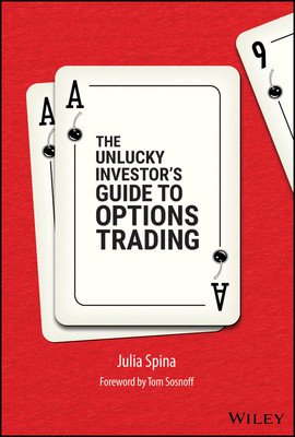 The Unlucky Investor's Guide to Options Trading (Spina Julia)(Pevná vazba)