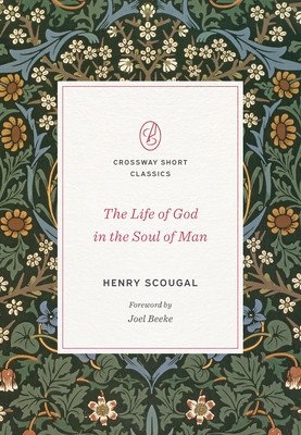 The Life of God in the Soul of Man (Scougal Henry)(Paperback)