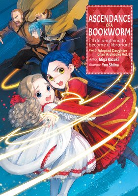 Ascendance of a Bookworm: Part 3 Volume 5 (Kazuki Miya)(Paperback)