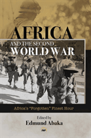 Africa And The Second World War - Africa's 'Forgotten' Finest Hour(Paperback / softback)