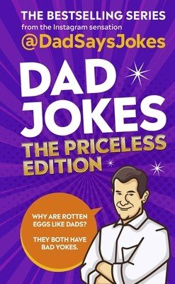 Dad Jokes: The Priceless Edition: The Bestselling Series from the Instagram Sensation (Daddysaysjokes)(Pevná vazba)
