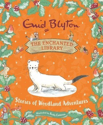 The Enchanted Library: Stories of Woodland Adventures (Blyton Enid)(Pevná vazba)