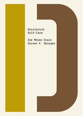 Decolonize Self-Care (Spurgas Alyson K.)(Paperback)