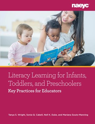 Literacy Learning for Infants, Toddlers, and Preschoolers: Key Practices for Educators (Wright Tanya S.)(Paperback)