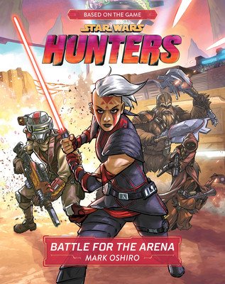 Star Wars Hunters: Battle for the Arena (Oshiro Mark)(Pevná vazba)