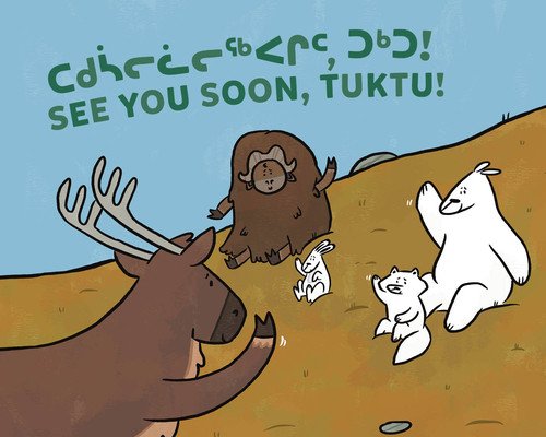See You Soon, Tuktu!: Bilingual Inuktitut and English Edition (Sammurtok Nadia)(Paperback)