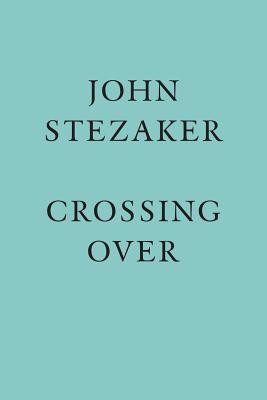 John Stezaker: Crossing Over (Stezaker John)(Pevná vazba)