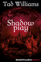 Shadowplay - Shadowmarch Book 2 (Williams Tad)(Paperback / softback)