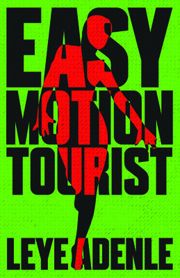Easy Motion Tourist (Adenle Leye)(Paperback)