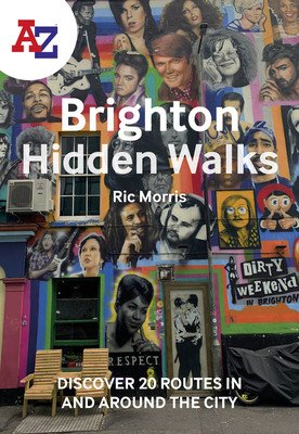 A-Z Brighton Hidden Walks: Discover 20 Routes in and Around the City (A-Z Maps)(Paperback)